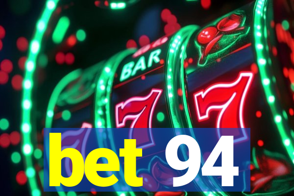 bet 94